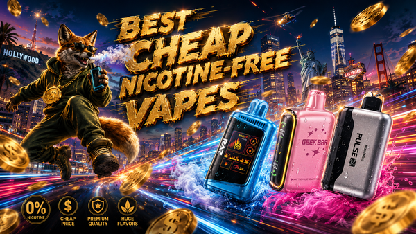 Best Cheap Nicotine-Free Vapes: Quality Devices at Prices You'll Love